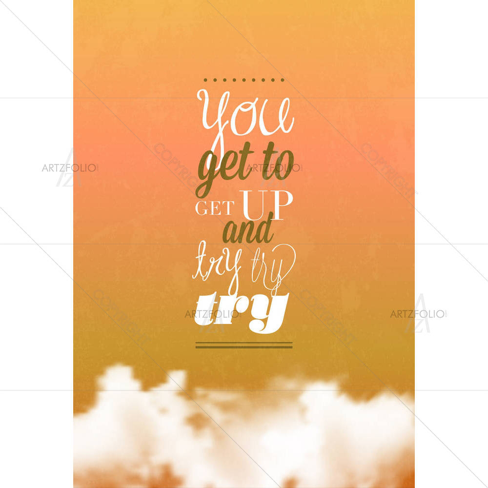 You Get To Get Up — Beverage custom art by ArtzFolio