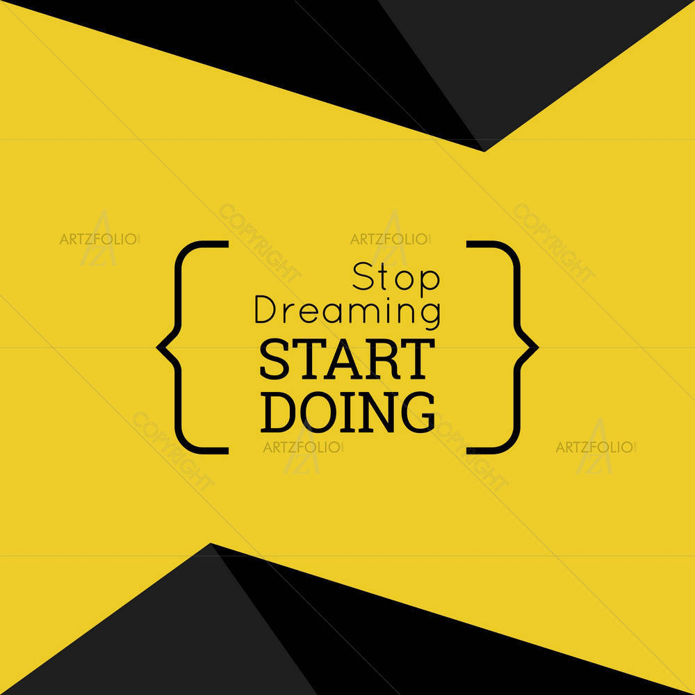 Stop Dreaming Start Doing D1 — Abstract custom art by ArtzFolio