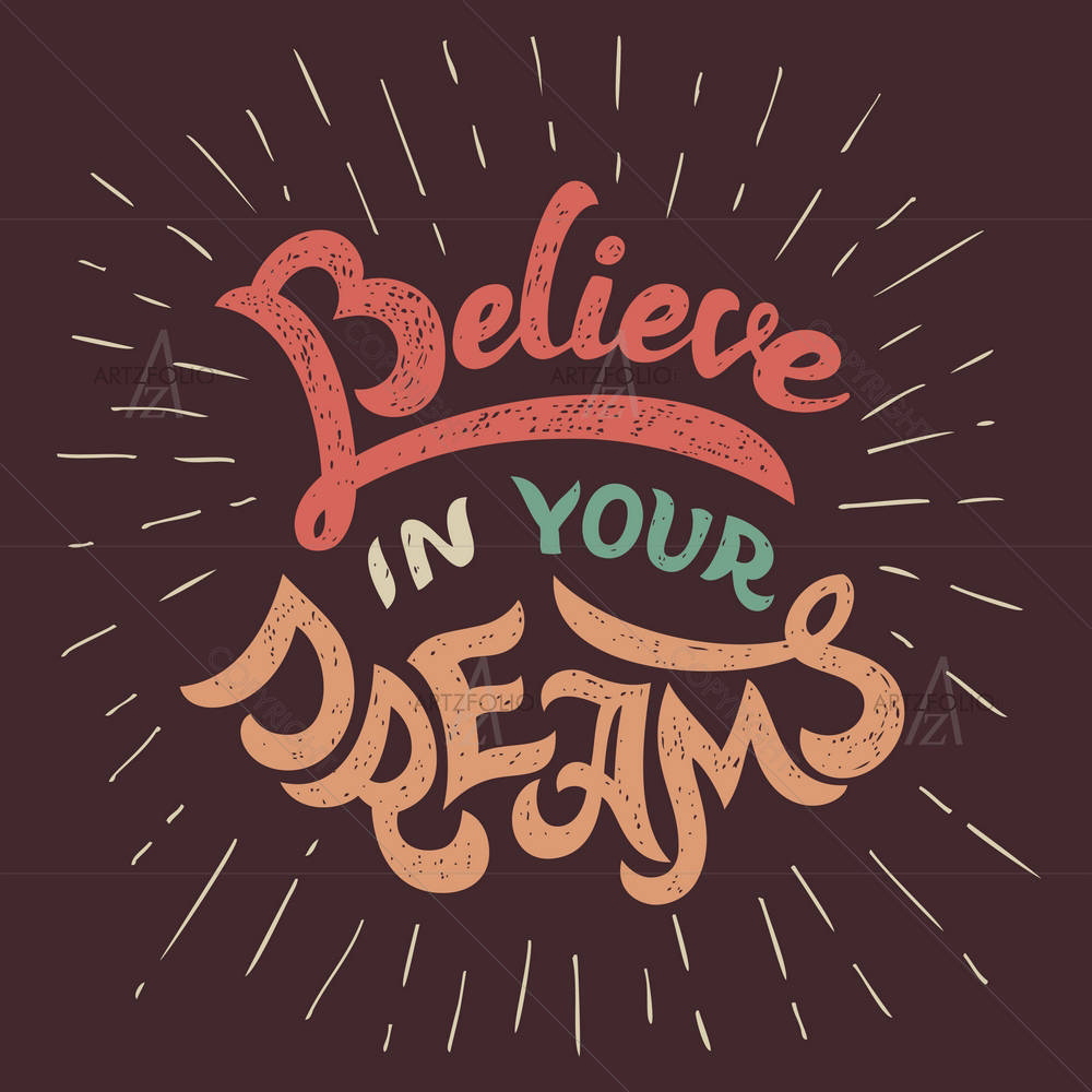Believe In Your Dreams — custom-size art design 5004706