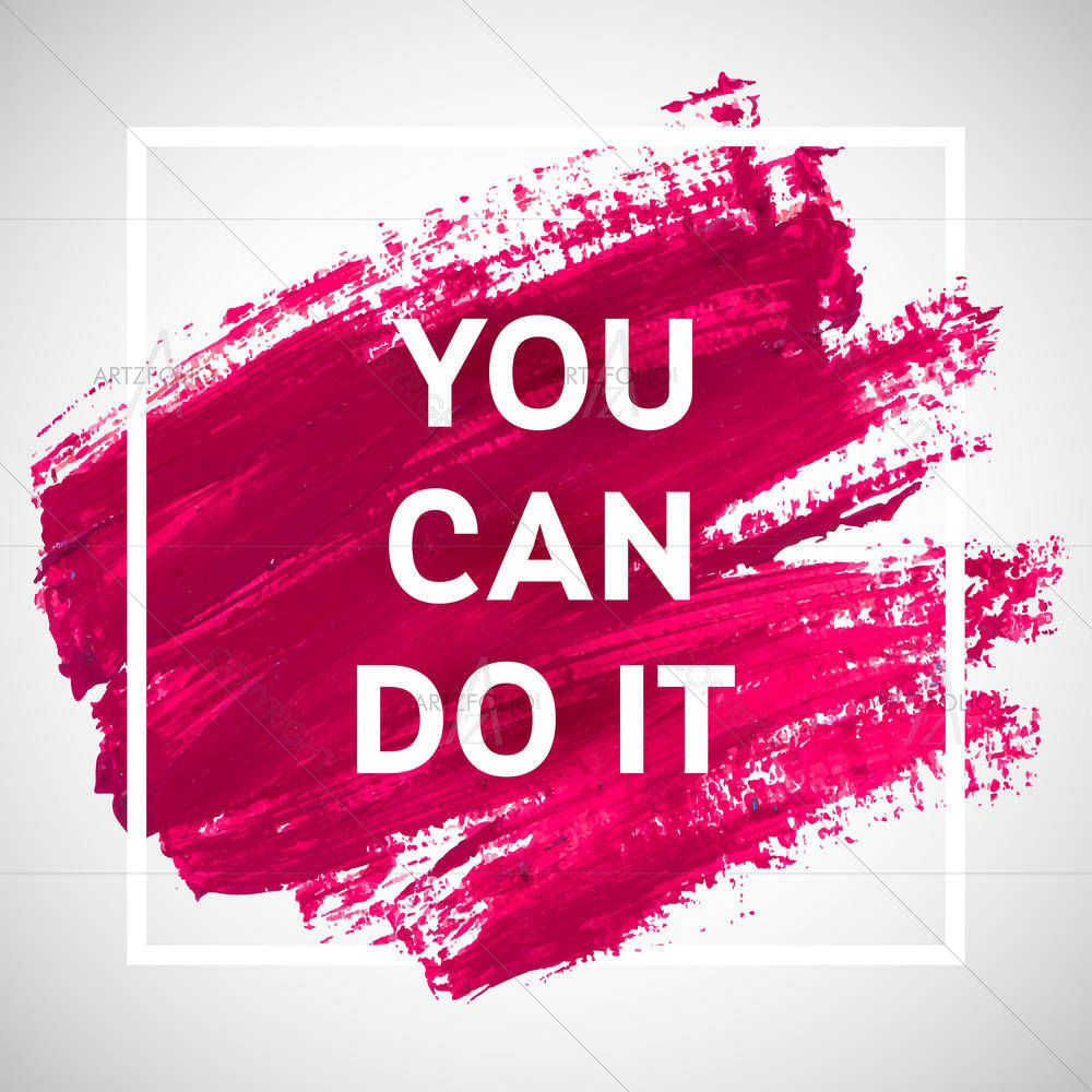 You Can Do It D1 — Brush Stroke custom art by ArtzFolio