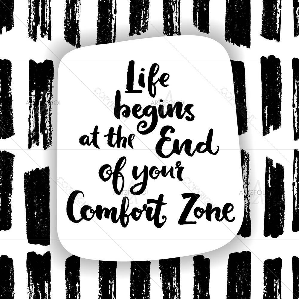 Life Begins At The End Of Your Comfort Zone — Abstract custom art by ArtzFolio