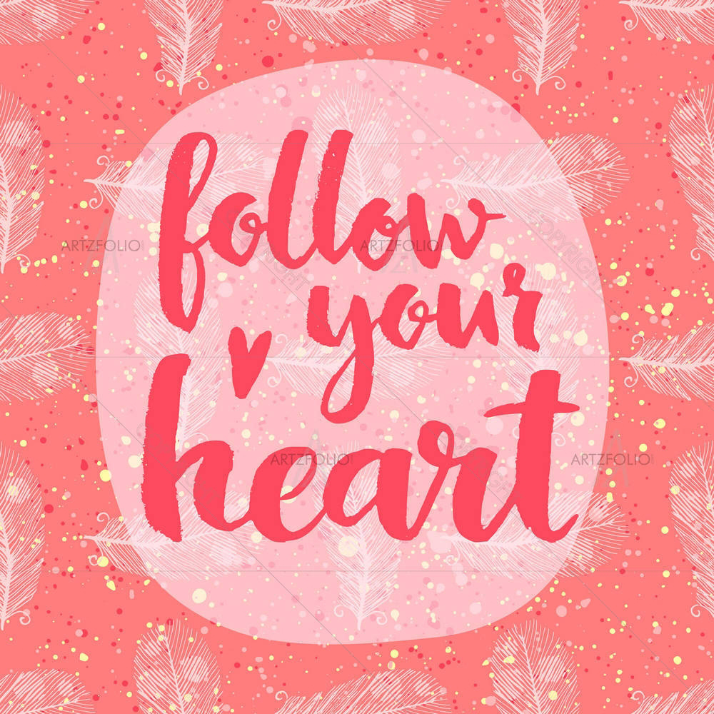 Follow Your Heart D2 — custom-size art design 5004828