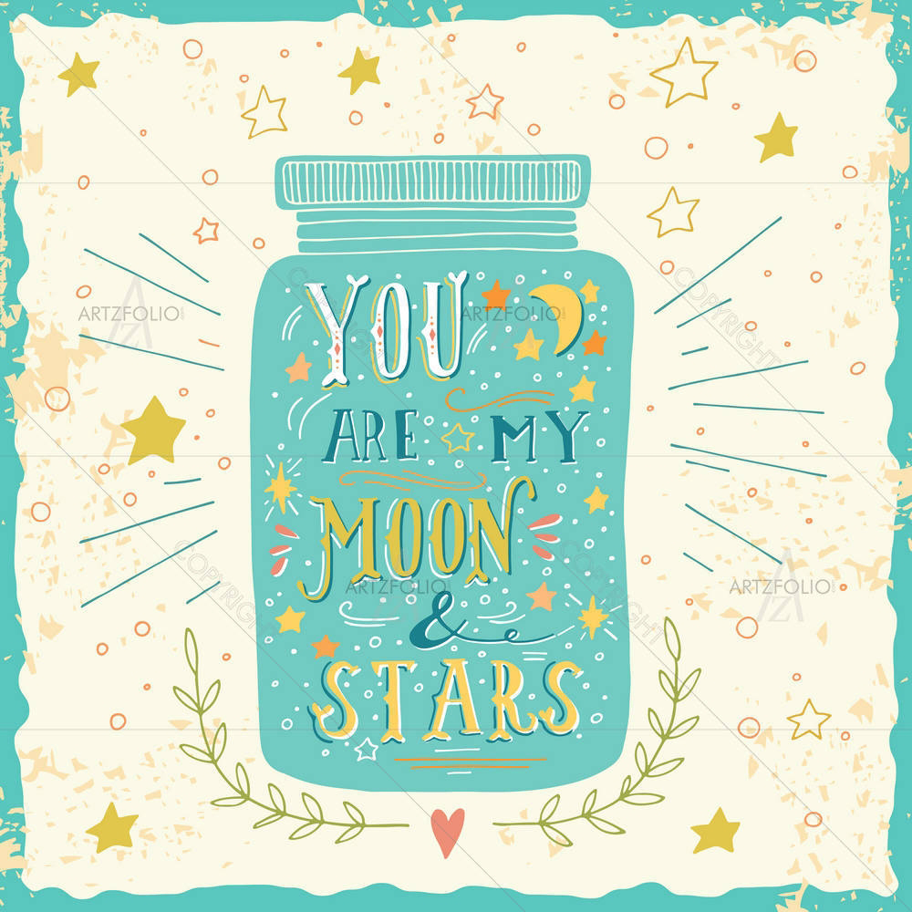 You Are My Moon & Stars D1 — Botanical custom art by ArtzFolio