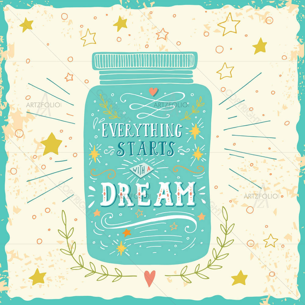 Everything Starts With A Dream — custom-size art design 5004855