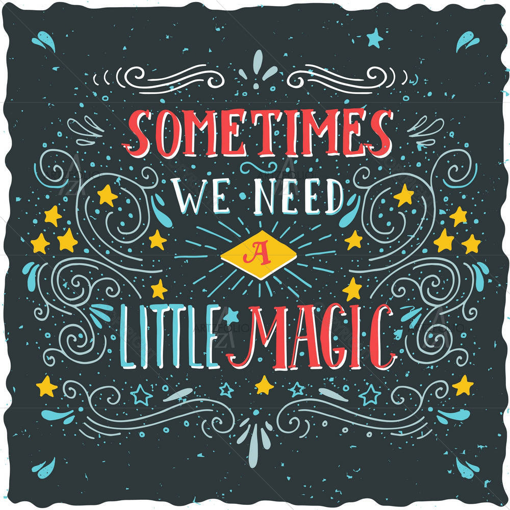 Sometimes We Need A Little Magic — custom-size art design 5004858