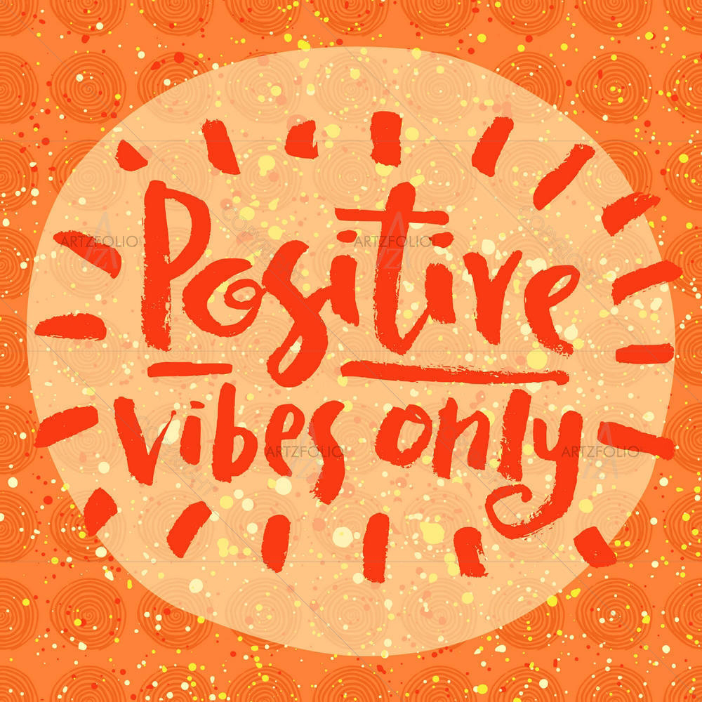 Positive Vibes Only D1 — custom-size art design 5004879