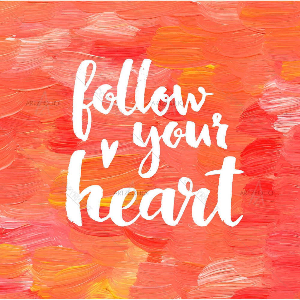 Follow Your Heart D3 — custom-size art design 5004937