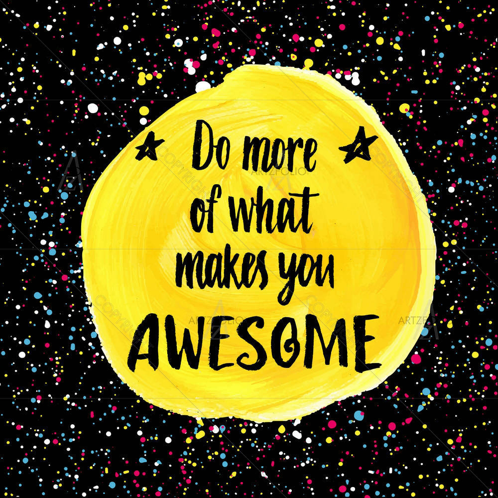 Do More Of What Makes You Awesome D2 — Birthday custom art by ArtzFolio