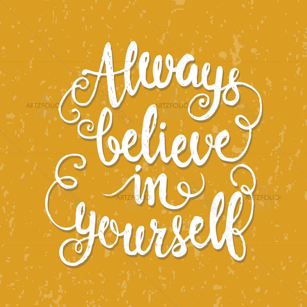 Always Believe In Yourself — Abstract custom art by ArtzFolio