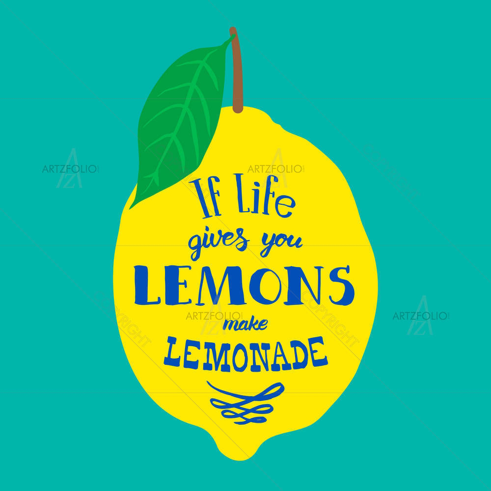 If Life Gives You Lemons Make Lemonade — custom-size art design 5005077