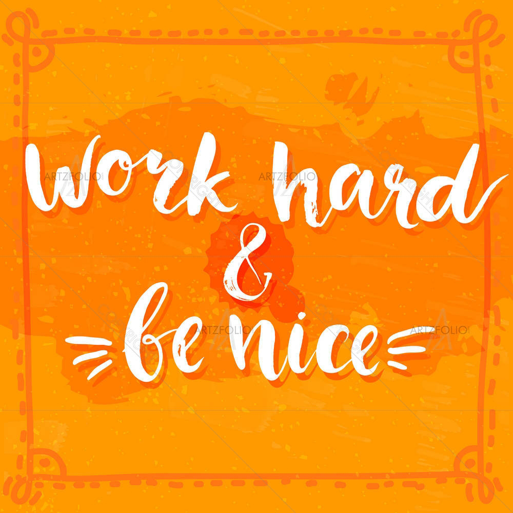 Work Hard & Be Nice — custom-size art design 5005100