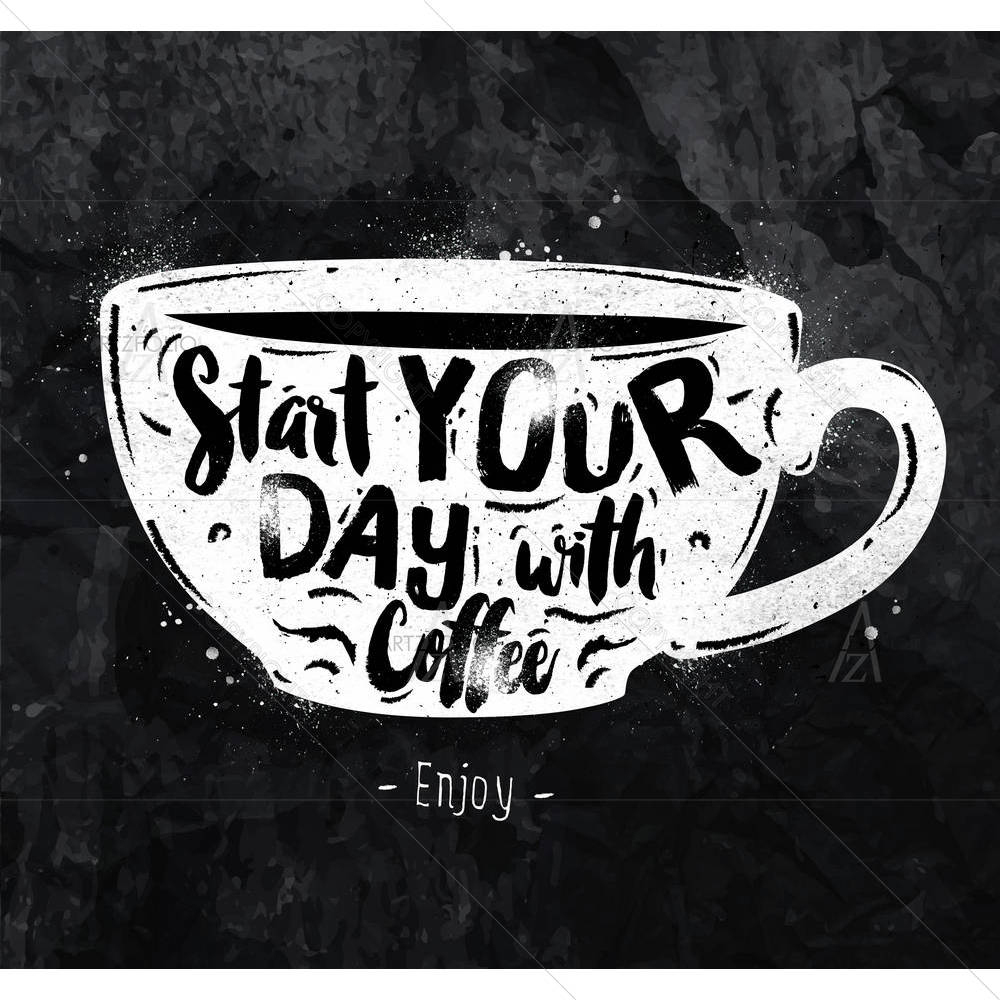 Start Your Day With Coffee — custom-size art design 5005144