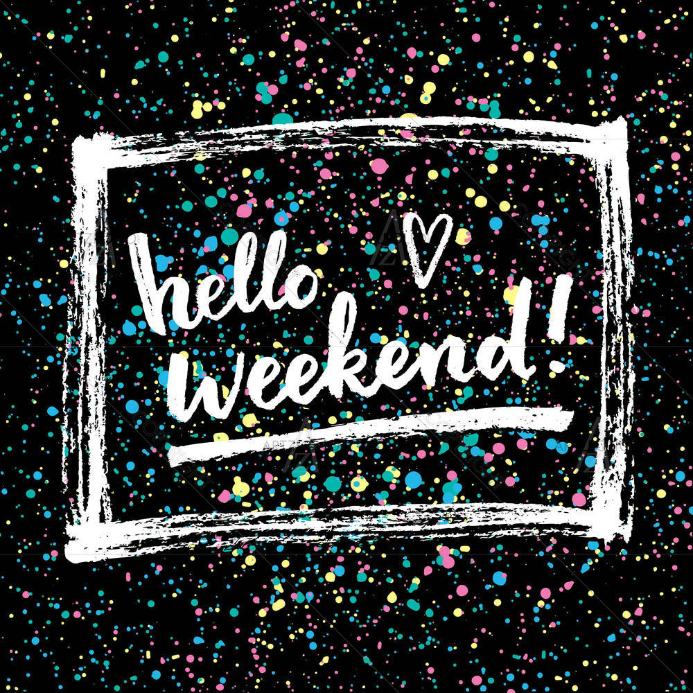 Hello Weekend — custom-size art design 5005195