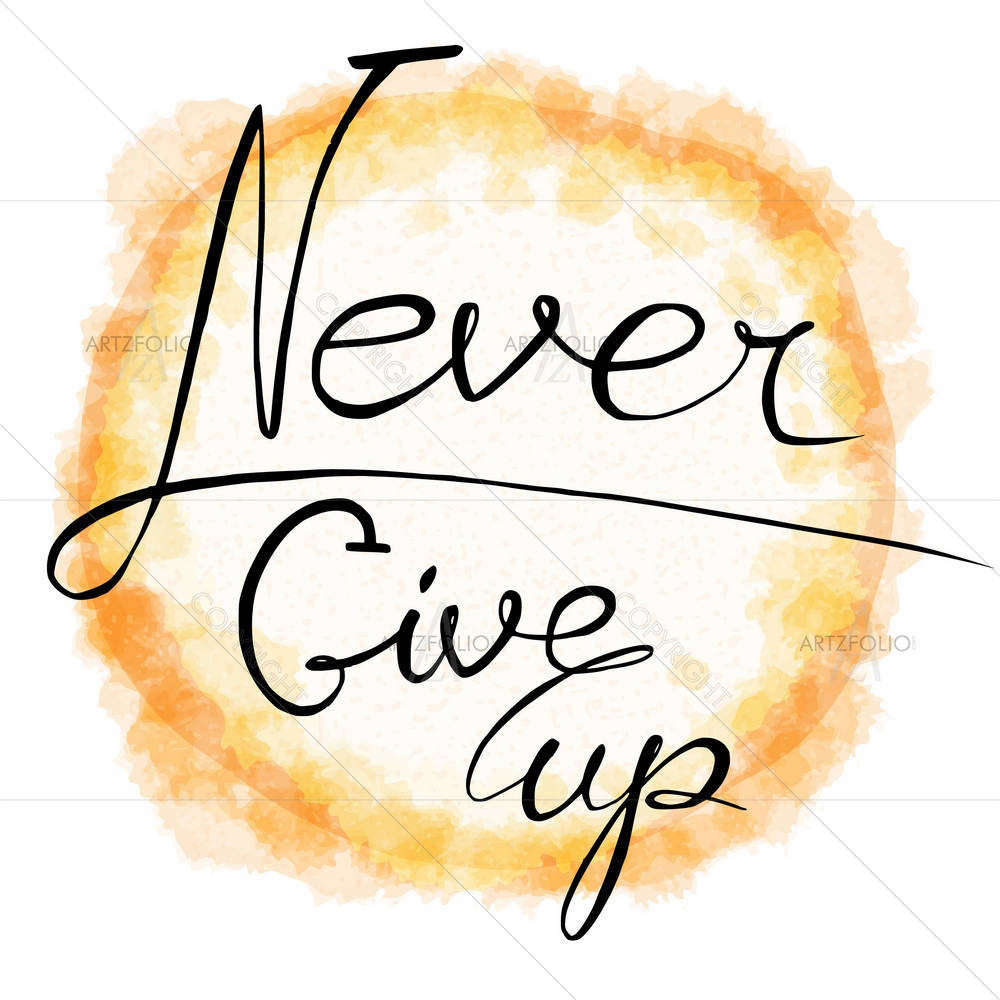 Never Give Up D1 — custom-size art design 5005208