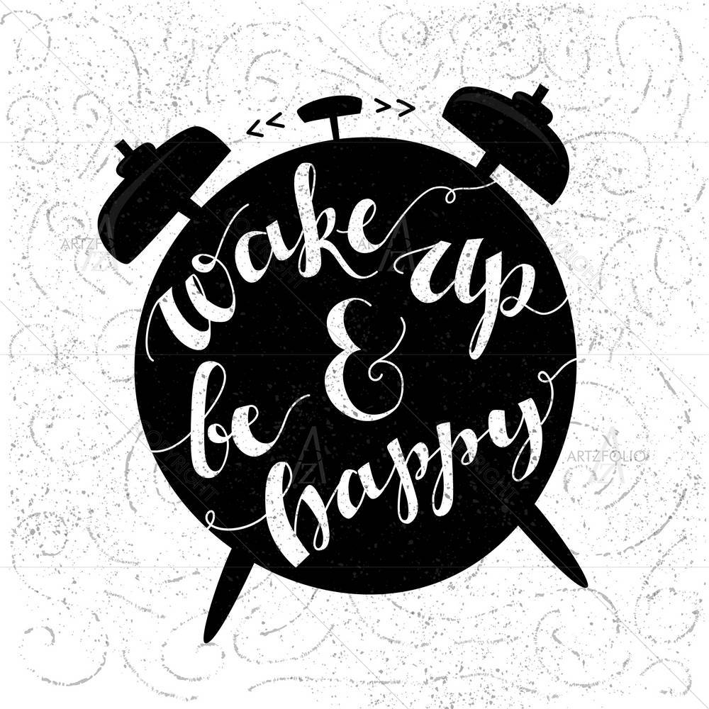 Wake Up & Be Happy — custom-size art design 5005233