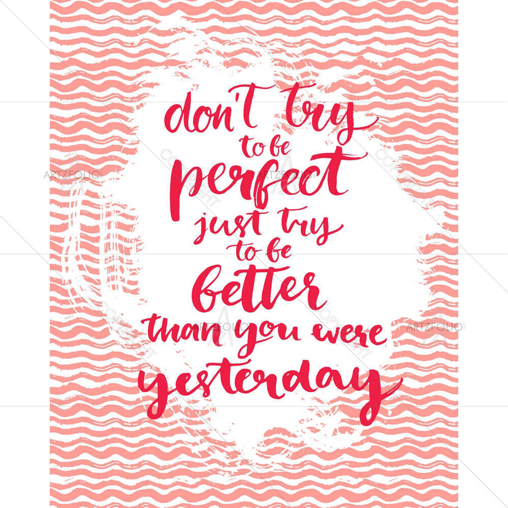 Don't Try To Be Perfect — custom-size art design 5005244