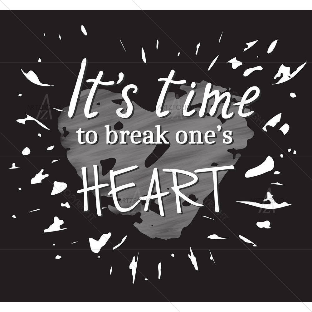 Its Time To Break Ones Heart — custom-size art design 5005585