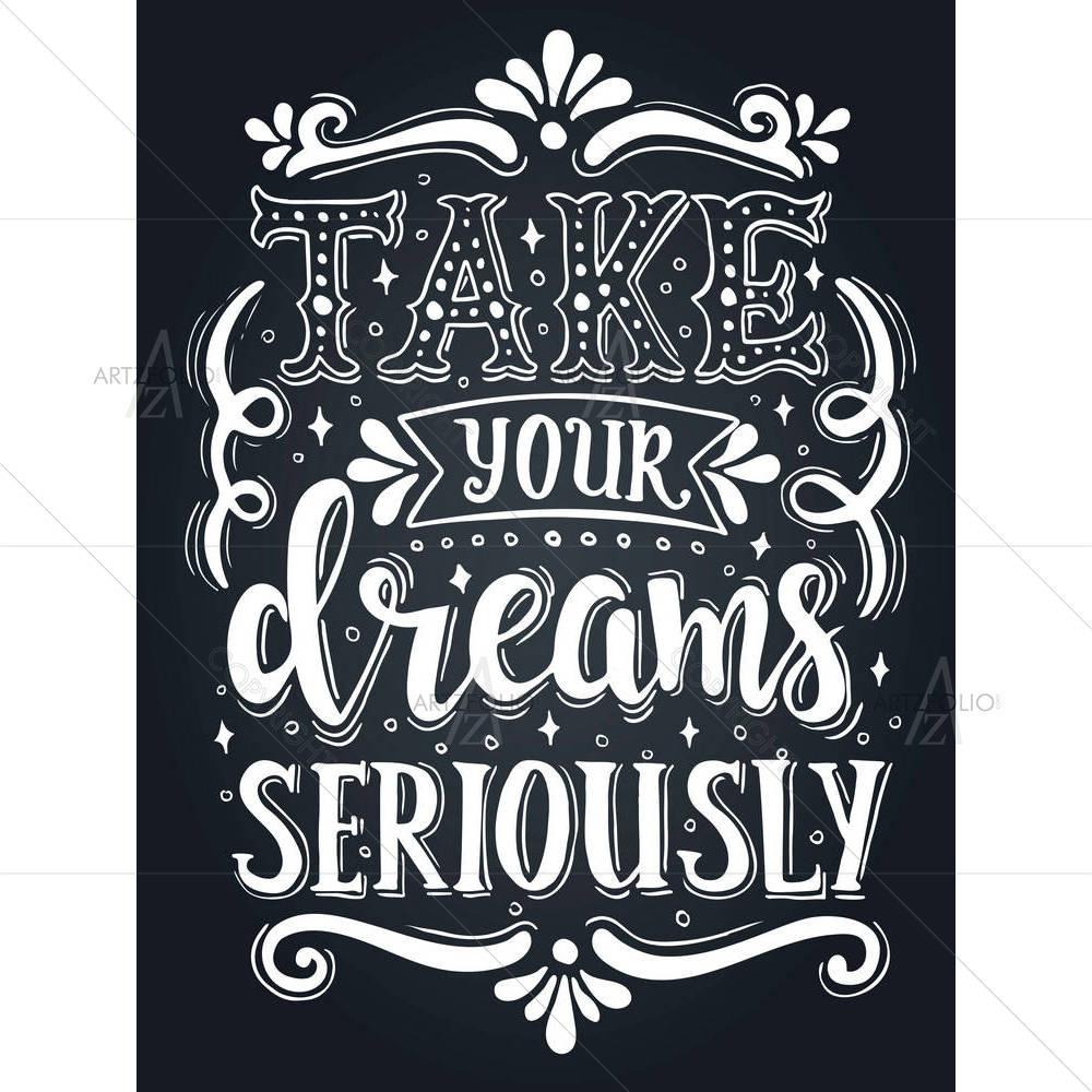 Take Your Dreams Seriously Art — custom-size art design 5005652