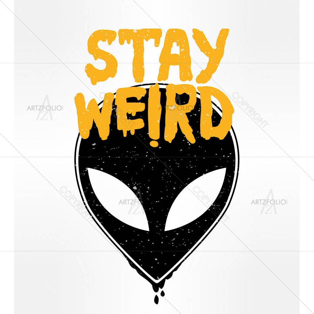 Stay Weird D1 — custom-size art design 5005674