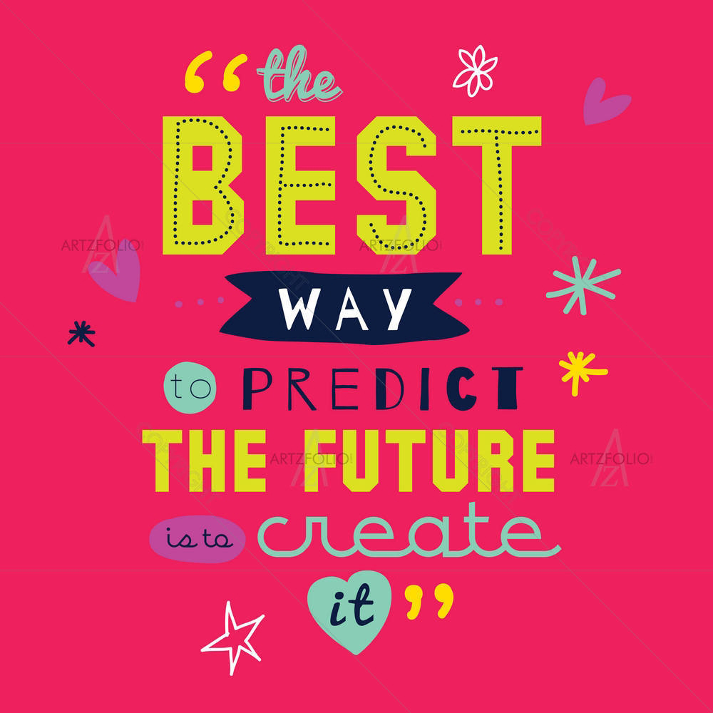 Create your Future Quote D2 — Ancient custom art by ArtzFolio