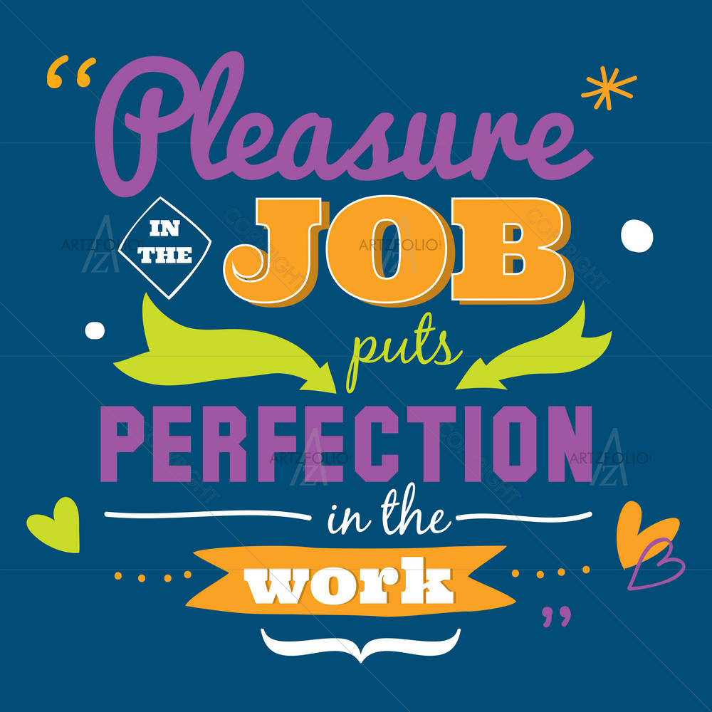 Pleasure in Your Job Motivational Quote — custom-size art design 5006699