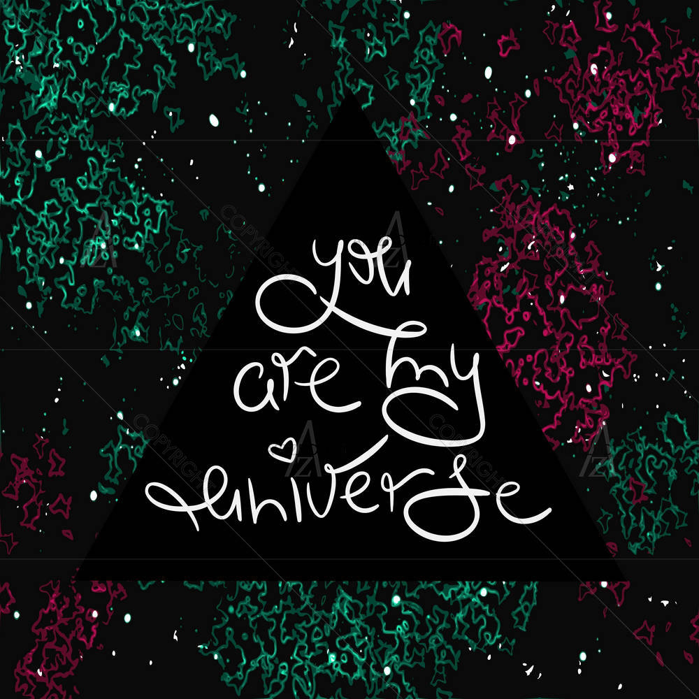 You Are My Universe Quote — Abstract custom art by ArtzFolio