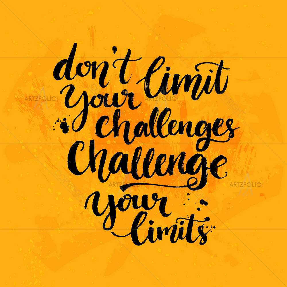 Don't Limit Your Challenges Inspirational Quote — Calligraphy custom art by ArtzFolio