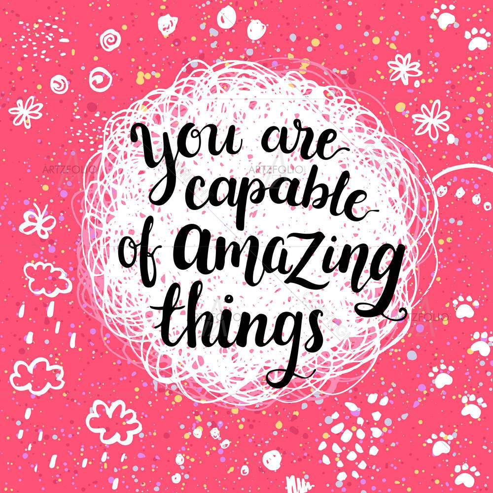 Capable Of Amazing Things Inspirational Quote — custom-size art design 5006926