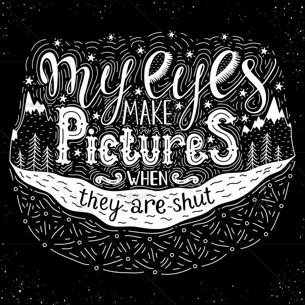 My Eyes Make Pictures Inspirational Quote — custom-size art design 5007066