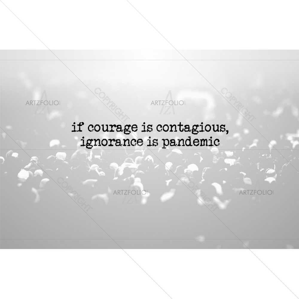 Courage Ignorance — custom-size art design 5008484