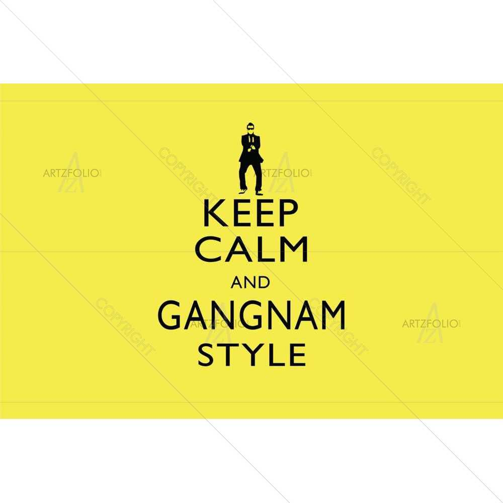 Keep Calm & Gangnam Style — Comedy custom art by ArtzFolio