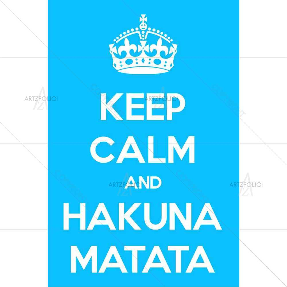 Keep Calm & Hakuna Matata — custom-size art design 5008536