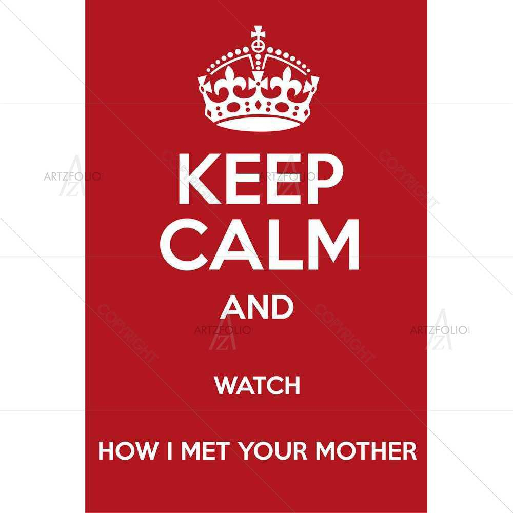 Keep Calm & HIMYM — custom-size art design 5008539