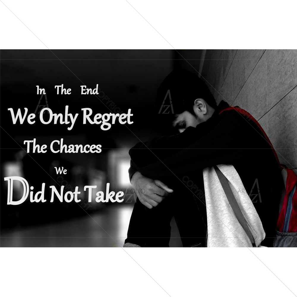 Regret The Chances — Inspirational custom art by ArtzFolio