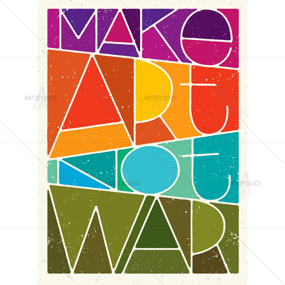 Make Art Not War Quote D1 — custom-size art design 5010008