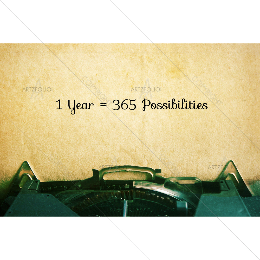 1 Year 365 Possibilities Motivational Quote — Ancient custom art by ArtzFolio