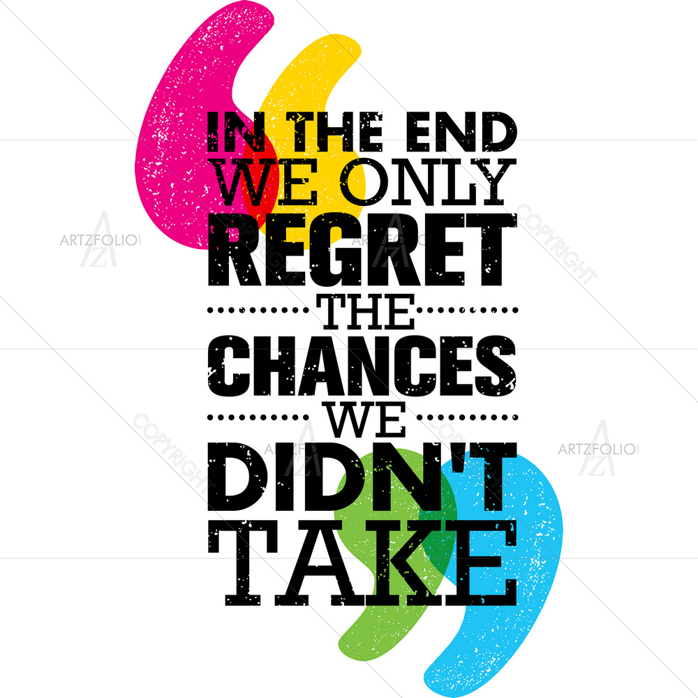Regret the Chances We Didn't Take Motivational Quote — custom-size art design 5010495