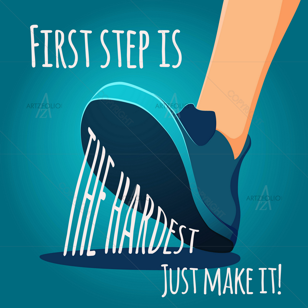First Step is the Hardest Motivational Quote — custom-size art design 5010534
