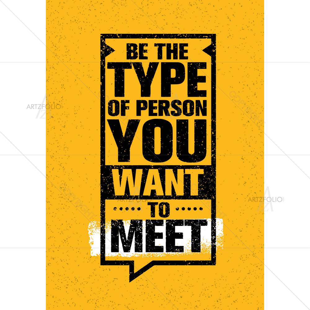 Be the Person You Want to Meet Quote — custom-size art design 5010627