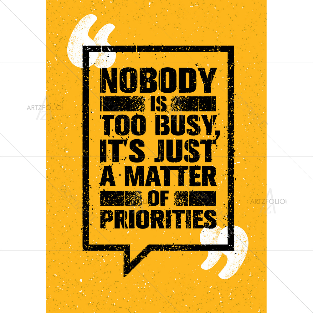 Nobody is Too Busy Inspirational Quote — custom-size art design 5011037