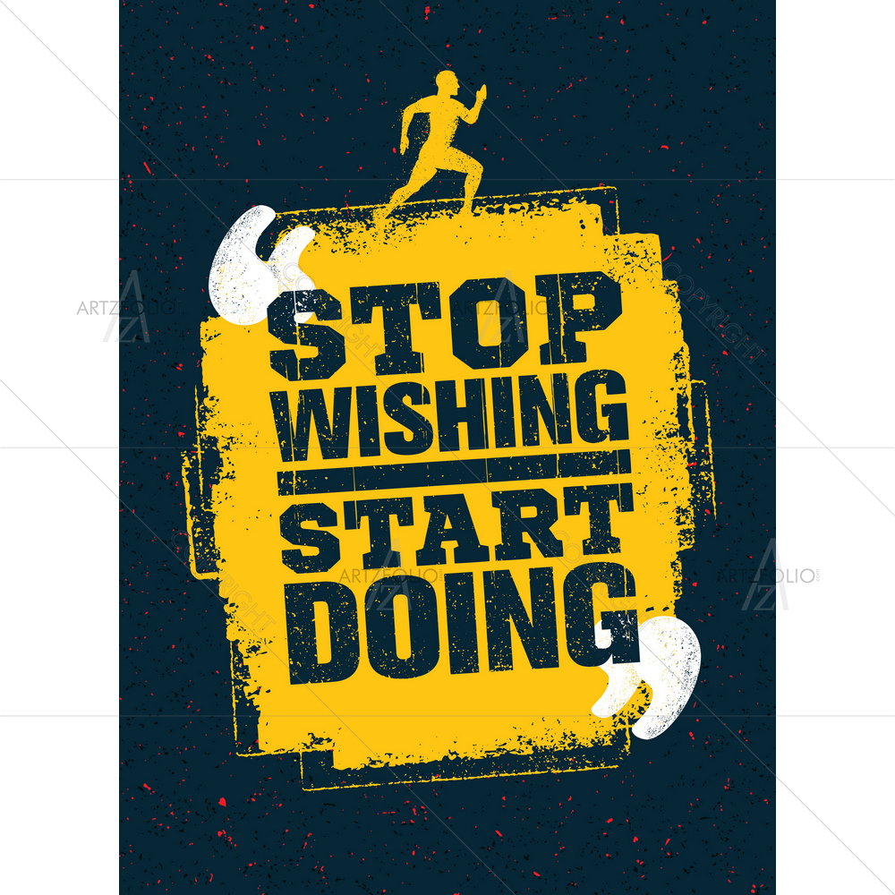 Stop Wishing Start Doing Inspiration — custom-size art design 5011050