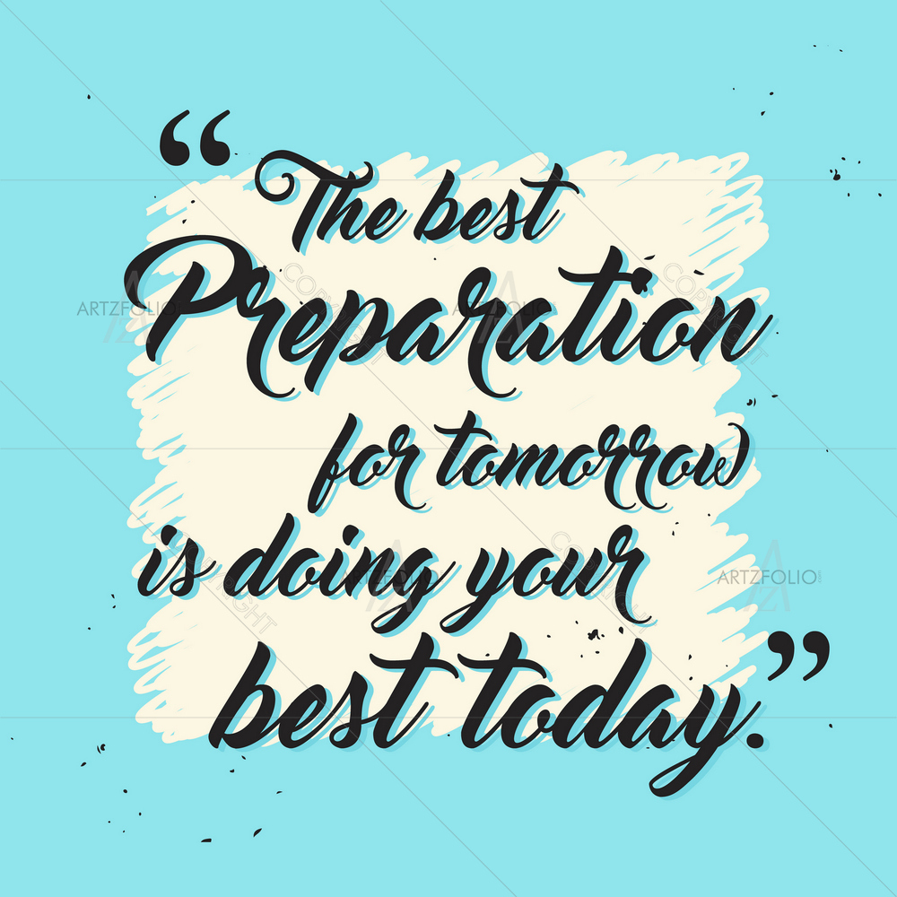 Preparation For Tomorrow Motivational Quote D1 — custom-size art design 5011085