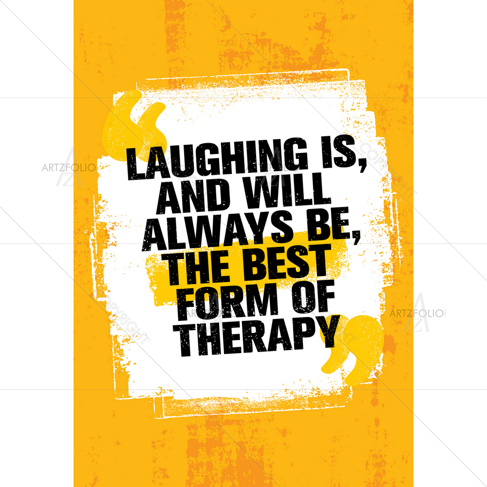 Laughing As Therapy Motivational Quote — Abstract custom art by ArtzFolio