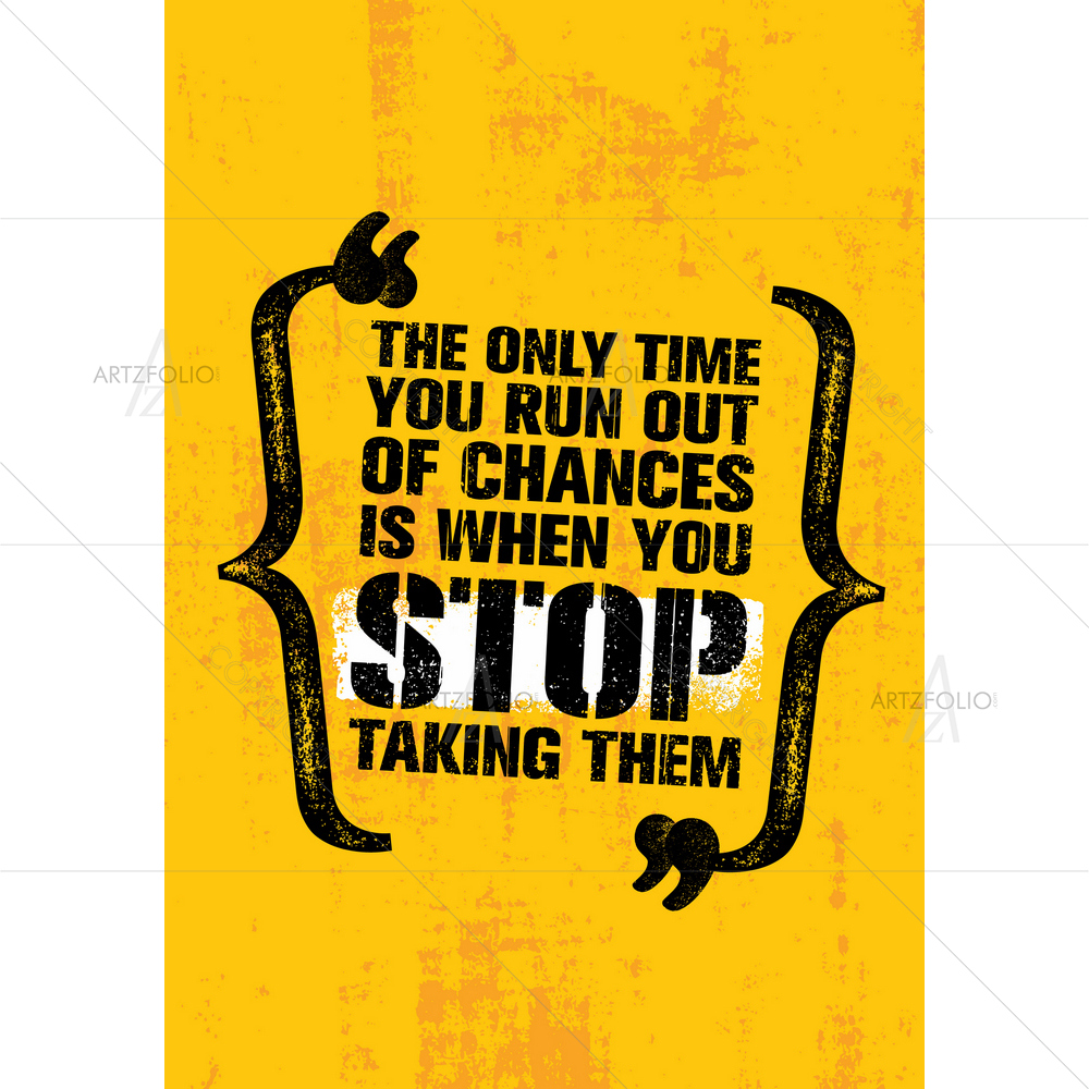 Run Out of Chances Motivational Quote — custom-size art design 5011297