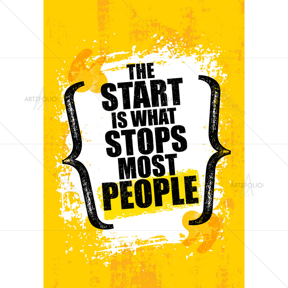 The Start is What Stops Inspirational Quote — custom-size art design 5011447