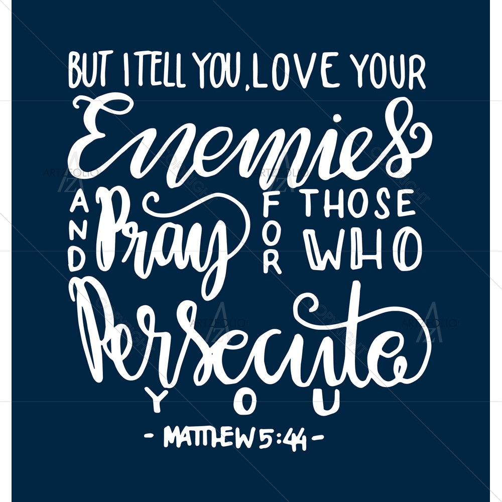 Love Your Enemies Biblical Verse — custom-size art design 5011476