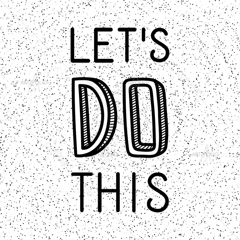 Let's Do This Inspirational Quote — Abstract custom art by ArtzFolio