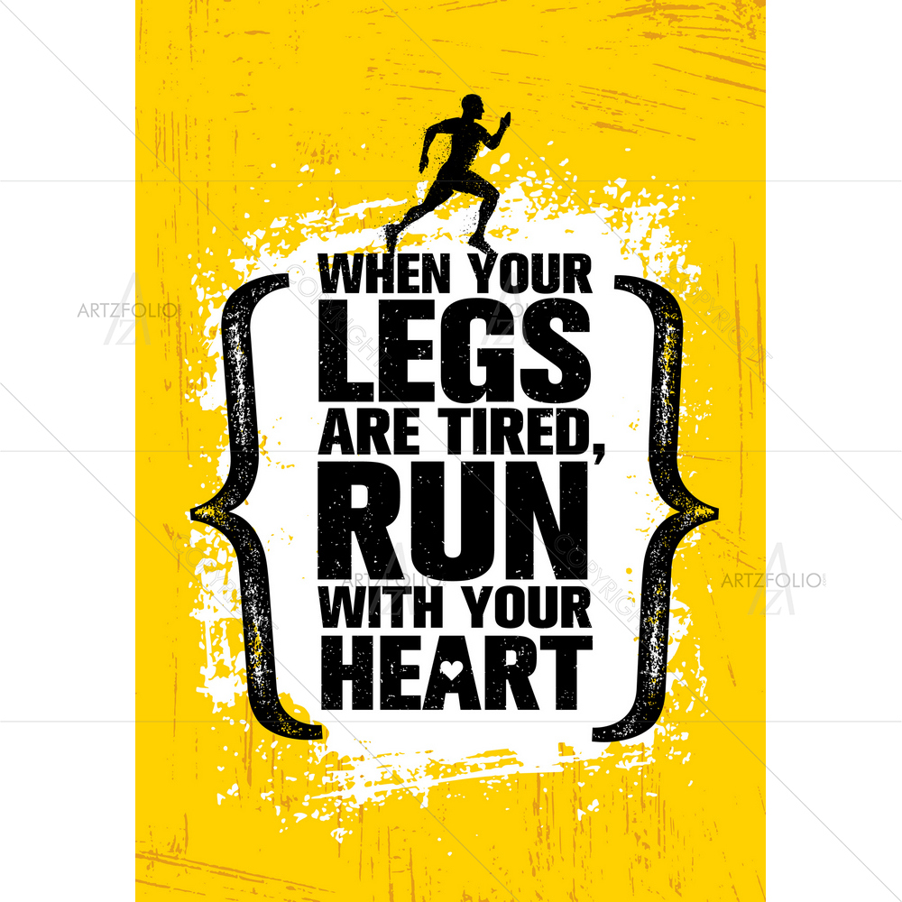 When Your Legs are Tired Motivational Quote — custom-size art design 5011609