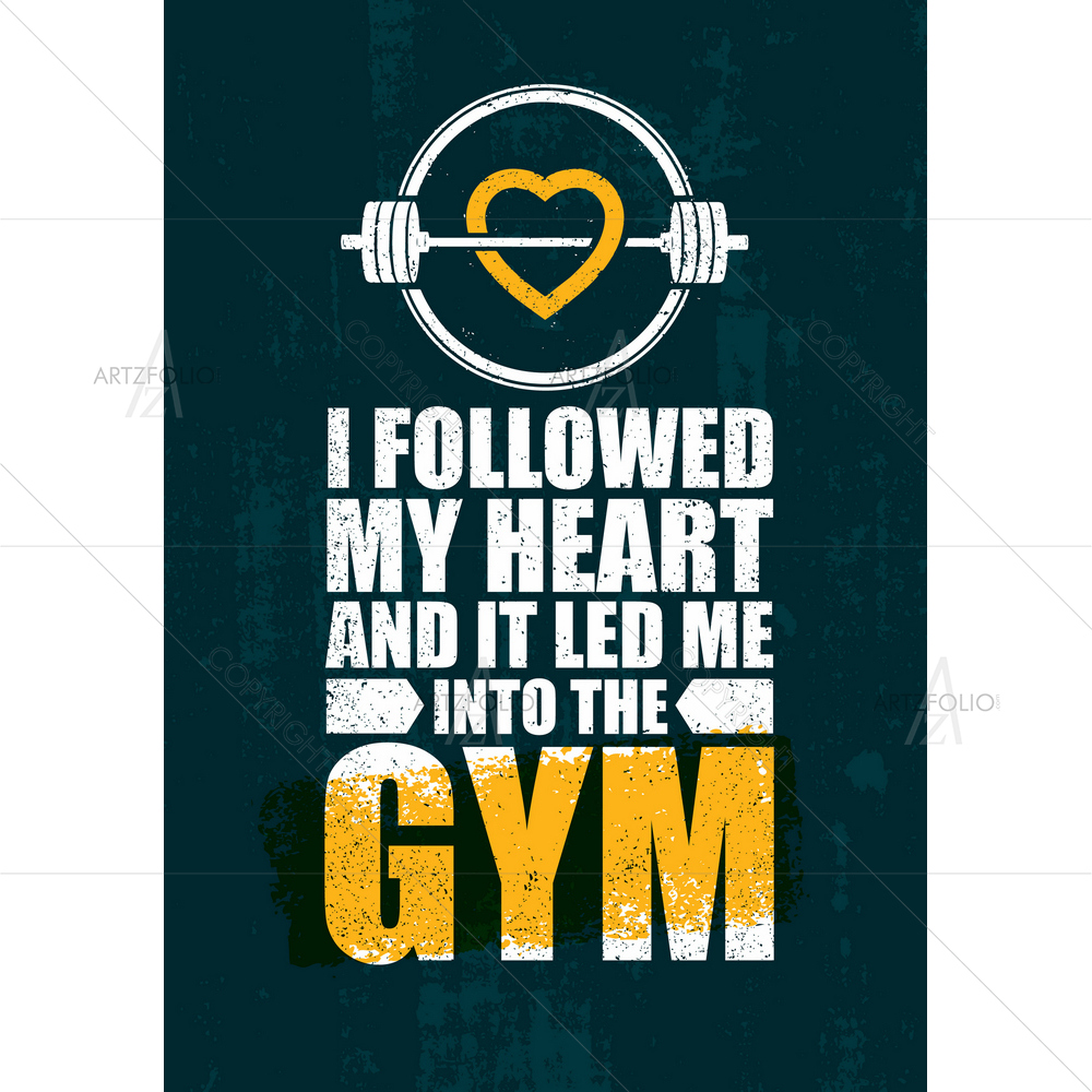 I followed my Heart, Gym Motivational Quote — custom-size art design 5011873