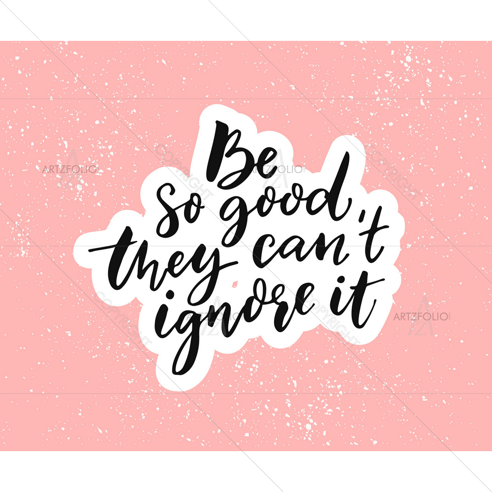 Be so Good Inspirational Quote — custom-size art design 5012075